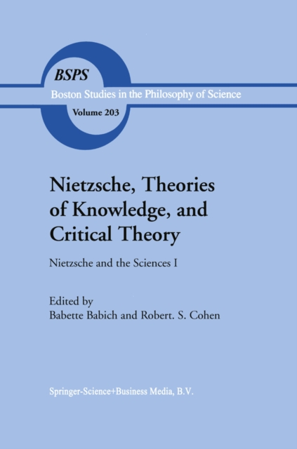 Nietzsche, Theories of Knowledge, and Critical Theory : Nietzsche and the Sciences I, PDF eBook
