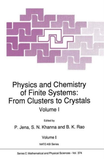 Physics and Chemistry of Finite Systems: From Clusters to Crystals, Paperback / softback Book