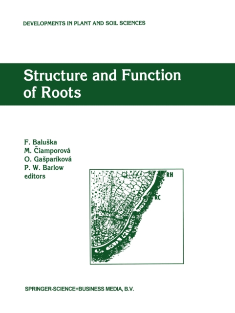 Structure and Function of Roots : Proceedings of the Fourth International Symposium on Structure and Function of Roots, June 20-26, 1993, Stara Lesna, Slovakia, PDF eBook