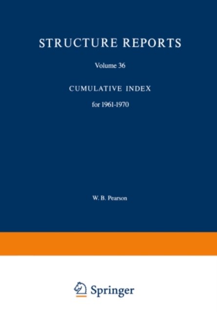 Structure Reports : Volume 36: Cumulative Index for 1961-1970, PDF eBook