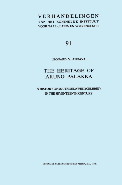 The Heritage of Arung Palakka : A History of South Sulawesi (Celebes) in the Seventeenth Century, PDF eBook