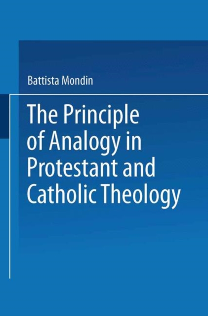 The Principle of Analogy in Protestant and Catholic Theology, Paperback / softback Book