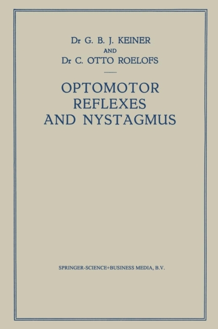 Optomotor Reflexes and Nystagmus : New Viewpoints on the Origin of Nystagmus, Paperback / softback Book