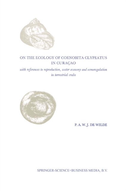 On the Ecology of Coenobita Clypeatus in Curacao : With reference to reproduction, water economy and osmoregulation in terrestrial hermit crabs, PDF eBook