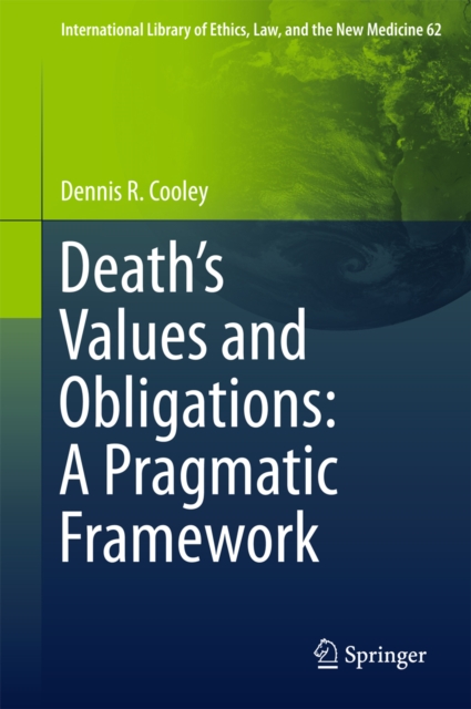 Death's Values and Obligations: A Pragmatic Framework, PDF eBook