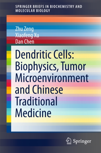 Dendritic Cells: Biophysics, Tumor Microenvironment and Chinese Traditional Medicine, PDF eBook