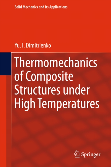 Thermomechanics of Composite Structures under High Temperatures, PDF eBook