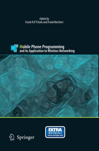 Mobile Phone Programming : and its Application to Wireless Networking, Paperback / softback Book