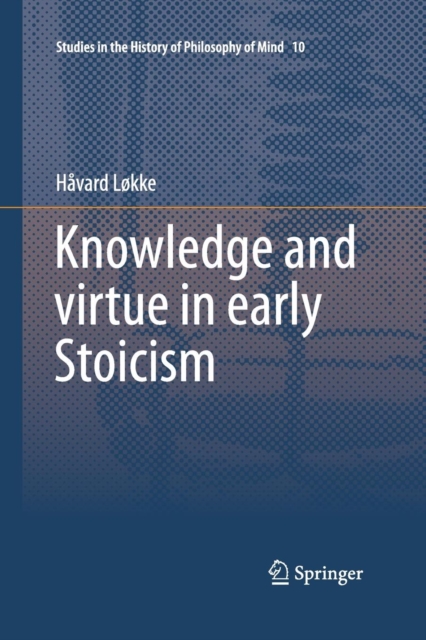 Knowledge and virtue in early Stoicism, Paperback / softback Book
