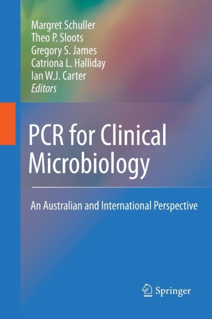 PCR for Clinical Microbiology : An Australian and International Perspective, Paperback / softback Book