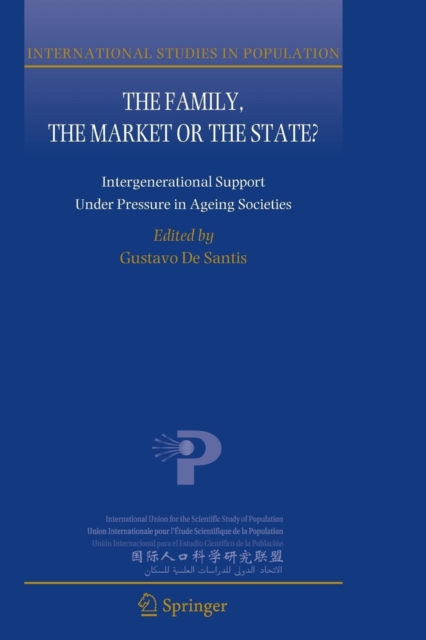 The Family, the Market or the State? : Intergenerational Support Under Pressure in Ageing Societies, Paperback / softback Book