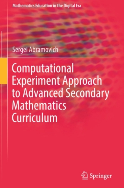 Computational Experiment Approach to Advanced Secondary Mathematics Curriculum, PDF eBook
