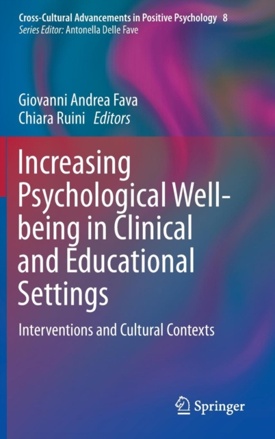 Increasing Psychological Well-being in Clinical and Educational Settings : Interventions and Cultural Contexts, Hardback Book