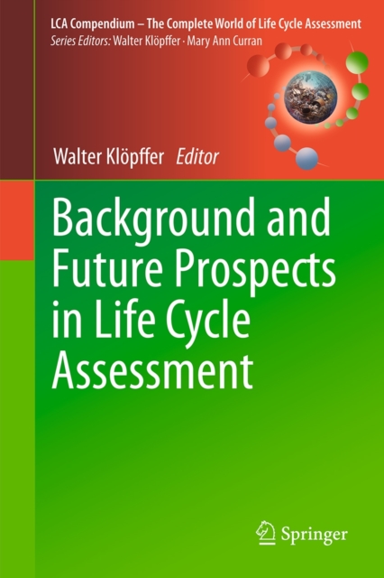 Background and Future Prospects in Life Cycle Assessment, Hardback Book