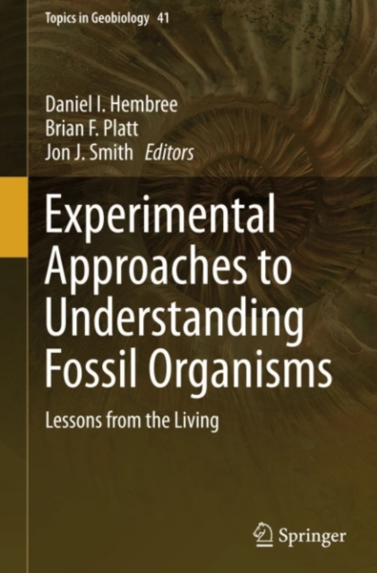 Experimental Approaches to Understanding Fossil Organisms : Lessons from the Living, PDF eBook