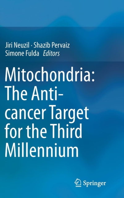 Mitochondria: The Anti- cancer Target for the Third Millennium, Hardback Book