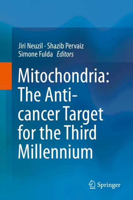 Mitochondria: The Anti- cancer Target for the Third Millennium, PDF eBook