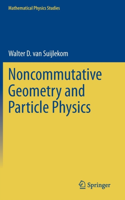 Noncommutative Geometry and Particle Physics, Hardback Book