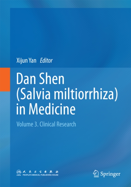 Dan Shen (Salvia miltiorrhiza) in Medicine : Volume 3. Clinical Research, PDF eBook