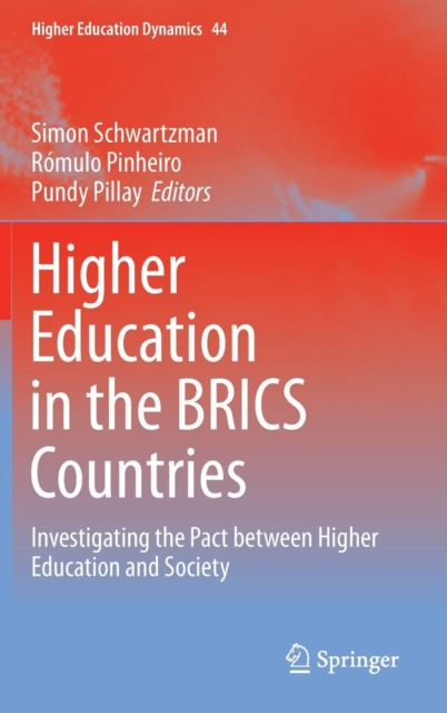 Higher Education in the BRICS Countries : Investigating the Pact between Higher Education and Society, Hardback Book