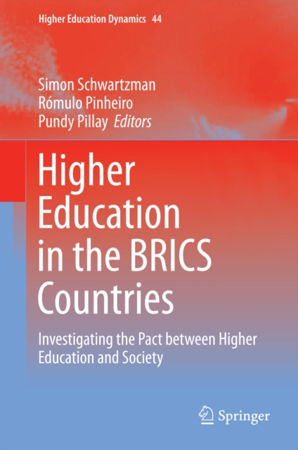 Higher Education in the BRICS Countries : Investigating the Pact between Higher Education and Society, PDF eBook