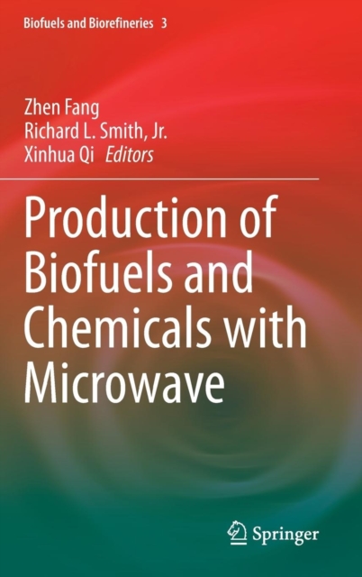 Production of Biofuels and Chemicals with Microwave, Hardback Book
