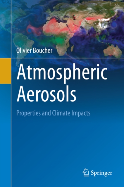 Atmospheric Aerosols : Properties and Climate Impacts, PDF eBook