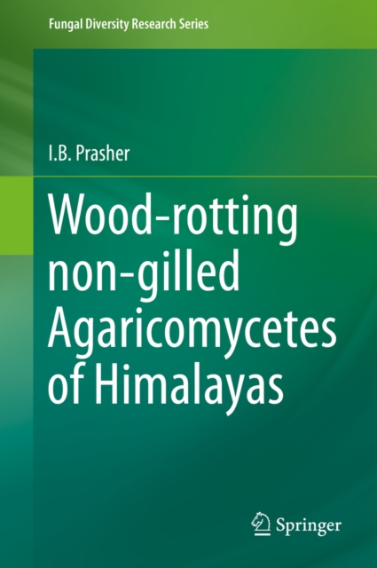 Wood-rotting non-gilled Agaricomycetes of Himalayas, PDF eBook