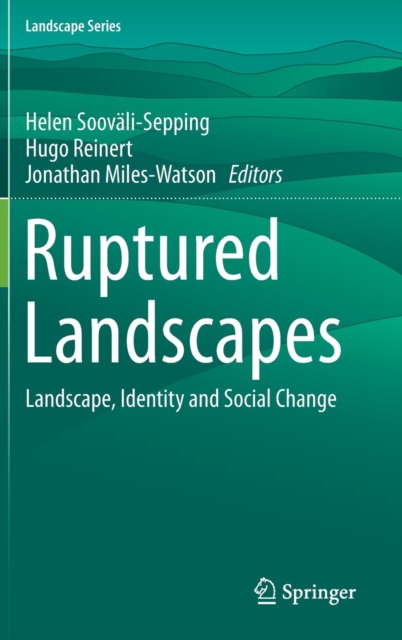 Ruptured Landscapes : Landscape, Identity and Social Change, Hardback Book