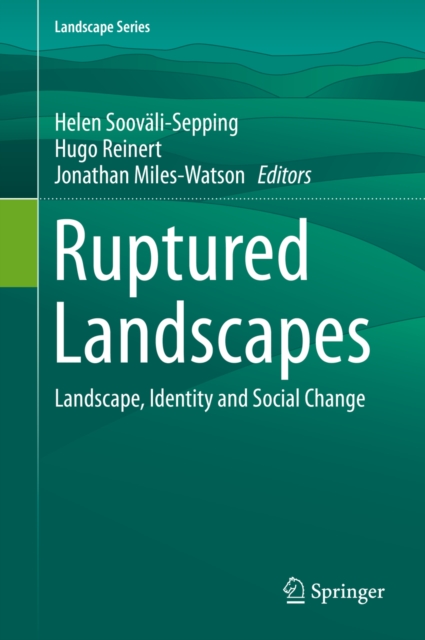 Ruptured Landscapes : Landscape, Identity and Social Change, PDF eBook