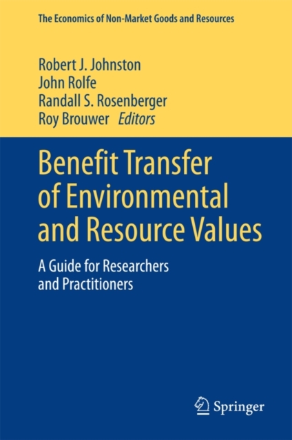 Benefit Transfer of Environmental and Resource Values : A Guide for Researchers and Practitioners, Hardback Book