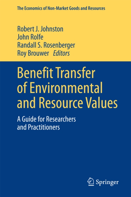 Benefit Transfer of Environmental and Resource Values : A Guide for Researchers and Practitioners, PDF eBook