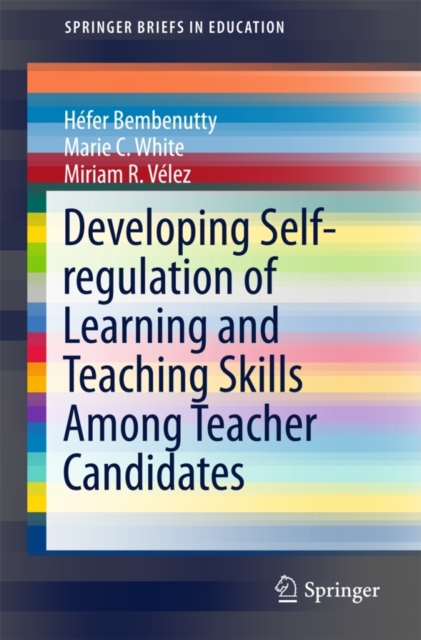 Developing Self-regulation of Learning and Teaching Skills Among Teacher Candidates, Paperback / softback Book