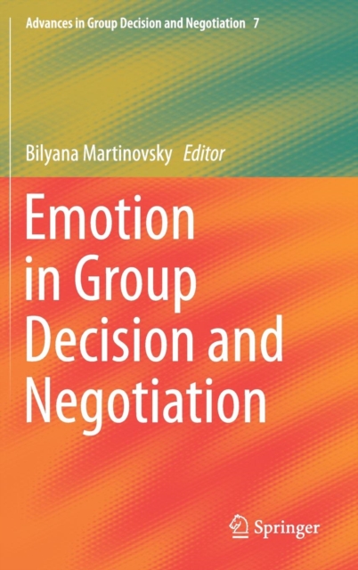 Emotion in Group Decision and Negotiation, Hardback Book