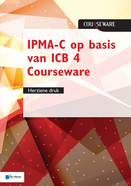 IPMA-C op basis van ICB 4 Courseware - herziene druk, Paperback Book