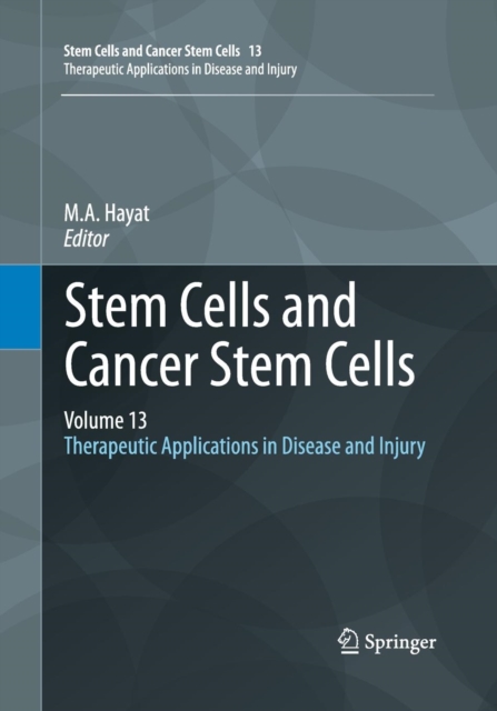 Stem Cells and Cancer Stem Cells, Volume 13 : Therapeutic Applications in Disease and Injury, Paperback / softback Book