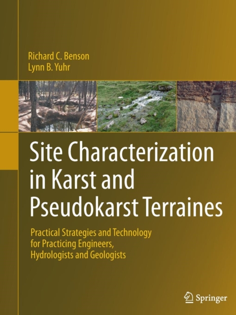 Site Characterization in Karst and Pseudokarst Terraines : Practical Strategies and Technology for Practicing Engineers, Hydrologists and Geologists, Paperback / softback Book