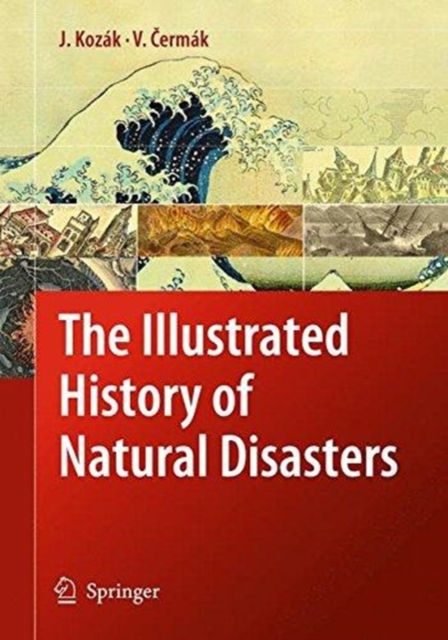 The Illustrated History of Natural Disasters, Paperback / softback Book