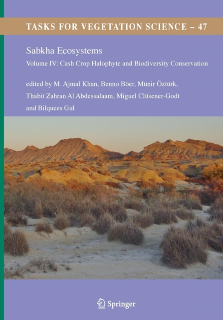 Sabkha Ecosystems : Volume IV: Cash Crop Halophyte and Biodiversity Conservation, Paperback / softback Book