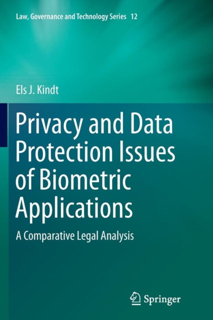 Privacy and Data Protection Issues of Biometric Applications : A Comparative Legal Analysis, Paperback / softback Book