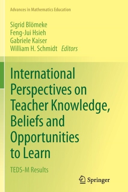 International Perspectives on Teacher Knowledge, Beliefs and Opportunities to Learn : TEDS-M Results, Paperback / softback Book