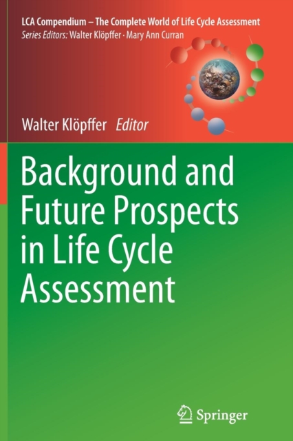 Background and Future Prospects in Life Cycle Assessment, Paperback / softback Book