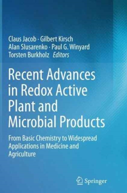 Recent Advances in Redox Active Plant and Microbial Products : From Basic Chemistry to Widespread Applications in Medicine and Agriculture, Paperback / softback Book