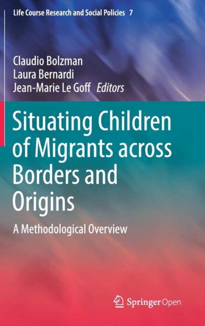 Situating Children of Migrants across Borders and Origins : A Methodological Overview, Hardback Book