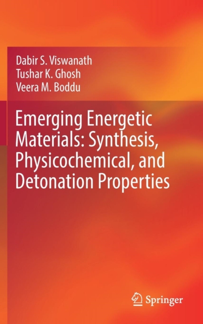 Emerging Energetic Materials: Synthesis, Physicochemical, and Detonation Properties, Hardback Book