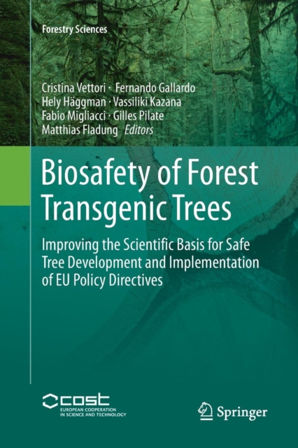 Biosafety of Forest Transgenic Trees : Improving the Scientific Basis for Safe Tree Development and Implementation of EU Policy Directives, Paperback / softback Book