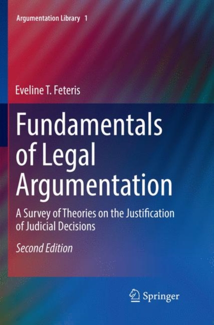 Fundamentals of Legal Argumentation : A Survey of Theories on the Justification of Judicial Decisions, Paperback / softback Book