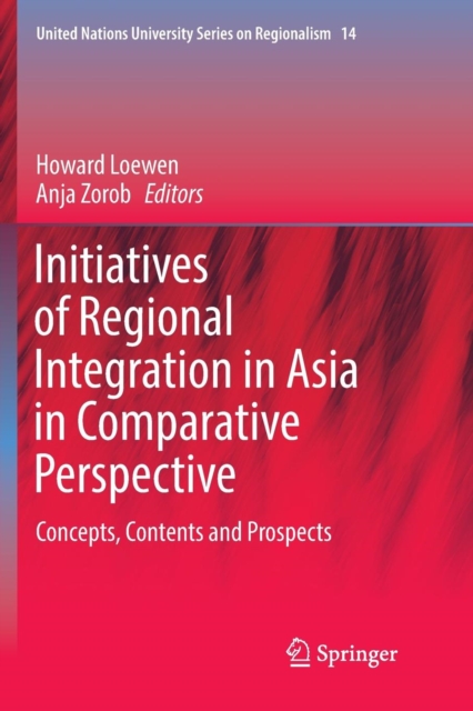 Initiatives of Regional Integration in Asia in Comparative Perspective : Concepts, Contents and Prospects, Paperback / softback Book