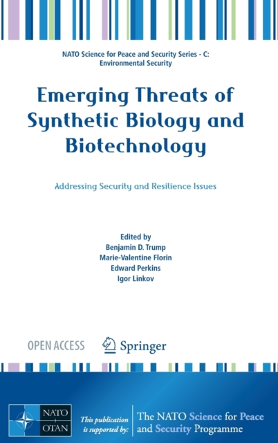 Emerging Threats of Synthetic Biology and Biotechnology : Addressing Security and Resilience Issues, Hardback Book