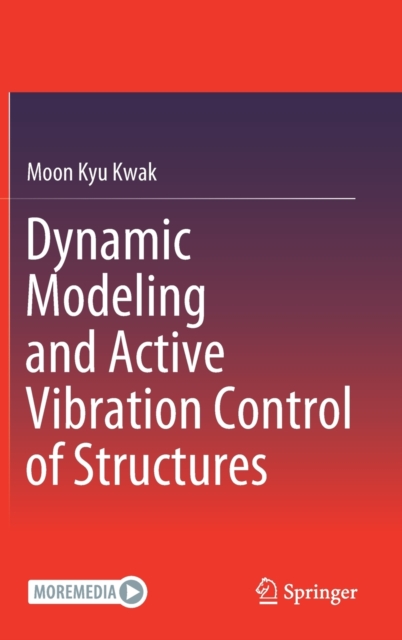 Dynamic Modeling and Active Vibration Control of Structures, Hardback Book